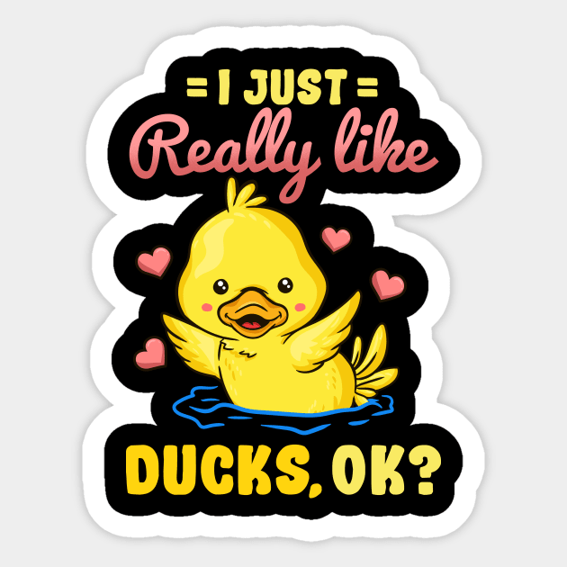 I Just Really Like Ducks Ok Cute Duck Lover Sticker by KAWAIITEE